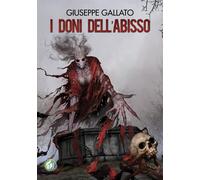 I doni dell'abisso [Paperback] Gallato, Giuseppe