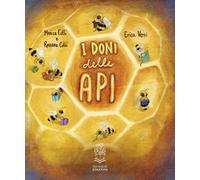 I doni delle api. Ediz. a colori