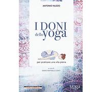 I doni dello yoga per praticare una vita piena