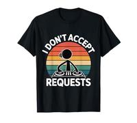 I Don't Accept Requests DJ Song Playlist Jokes |- Maglietta