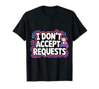 I Don't Accept Requests DJ Song Playlist Jokes - Maglietta