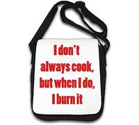 I Don't Always Cook, but When I do, I Burn it Borsa a tracolla Bianca