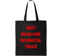 I Don't Always Cook, but When I do, I Burn it, borsa tote in cotone ecologico naturale nero, Nero , Taglia unica