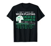 I Don't Always Die Giocando ai Videogiochi Divertente Gioco Gamer Maglietta