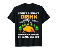 I Don't Always Drink When I'm Camping Camper Adventure Maglietta