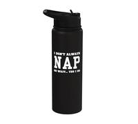 I Don't Always Nap Oh Wait Yes I Do - Sarcastico Napping Stainless Steel Insulated Water Bottle