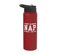 I Don't Always Nap Oh Wait Yes I Do - Sarcastico Napping Stainless Steel Insulated Water Bottle
