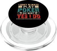 I Don't Always Play Poker Oh Wait Yes I Do PopSockets PopGrip per MagSafe