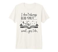 I Dont Always Read Smut Books Smutt Unapologetic Smut Reader Maglietta Premium