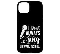 I Don't Always Sing Broadway Musical Theatre - Cantante divertente Custodia per iPhone 15 Plus