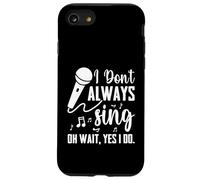 I Don't Always Sing Broadway Musical Theatre - Cantante divertente Custodia per iPhone SE (2020) / 7/8