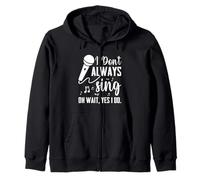 I Don't Always Sing Broadway Musical Theatre - Cantante Divertente Felpa con Cappuccio