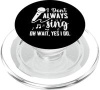 I Don't Always Sing Broadway Musical Theatre - Cantante divertente PopSockets PopGrip per MagSafe