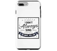 I Don't Always Sing Oh Wait Yes I Do Funny Musical Actor Custodia per iPhone 7 Plus/8 Plus