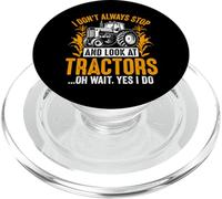I Don't Always Stop And Look At Tractors ...Oh Wait Yes I Do PopSockets PopGrip per MagSafe