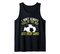 I Don't Always Yell at The Ref Just Every Game! Soccer Dad Canotta