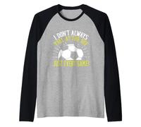 I Don't Always Yell at The Ref Just Every Game! Soccer Dad Maglia con Maniche Raglan