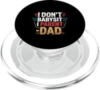 I Don't Babysit I Parent - Dad Fatherhood Parenting -- PopSockets PopGrip per MagSafe