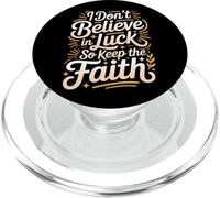 I Don't Believe In Luck So Keep The Faith Mentalità - PopSockets PopGrip per MagSafe