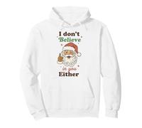 I Don't Believe in You Either Funny Santa Christmas Felpa con Cappuccio