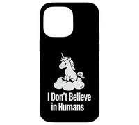 I Don't Believe Unicorn - Divertente grafica Snarky Fantasy Custodia per iPhone 14 Pro Max