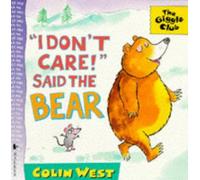 I Don't Care Said The Bear