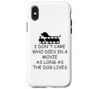 I Dont Care Who Dies in Movie as Long as Dog Lives Dog Mom Custodia per iPhone X/XS