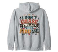 I Don't Chase Problems Divertente Sarcastico Citazione Felpa con Cappuccio