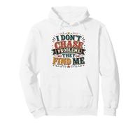 I Don't Chase Problems Divertente Sarcastico Citazione Felpa con Cappuccio