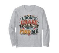 I Don't Chase Problems Divertente Sarcastico Citazione Maglia a Manica