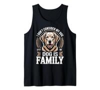 I Don't Consider My Dog A Pet My Dog Is Family Canotta