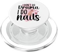 I Don't Do Drama I Do Unghie Tecnici Unghie PopSockets PopGrip per MagSafe