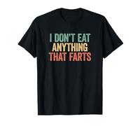 I Don't Eat Anything That Farts Shirt Funny Vegan Maglietta