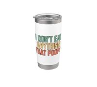I Don't Eat Anything That Poops Bicchiere termico in acciaio inox doppia parete