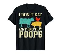 I Don't Eat Anything That Poops Divertente Attivista Vegano Animale Maglietta