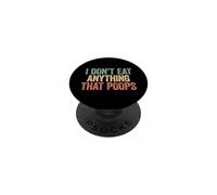 I Don't Eat Anything That Poops PopSockets PopGrip Adesivo