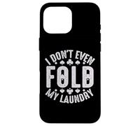 I Don't Even Fold My Laundry Custodia per iPhone 16 Pro Max