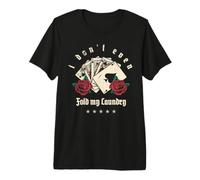 I Don't Even Fold My Laundry Maglietta Premium
