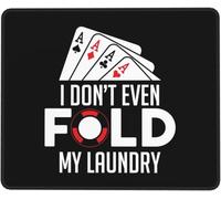 I Don't Even Fold My Laundry Mousepad Comodo Tappetino per Mouse Portatile Mouse Pad per Computer Casa Ufficio 25X30Cm
