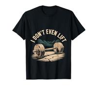 I Don't Even Lift Anti-Gym Fitness Skip Exercise - Maglietta