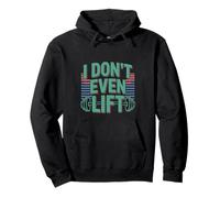 I Don't Even Lift Esercizio di salto di fitness anti-Gym -- Felpa con Cappuccio