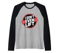 I Don't Even Lift Esercizio di Salto di Fitness Anti-Gym |- Maglia con Maniche Raglan