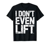 I Don't Even Lift Esercizio di salto di fitness anti-Gym --- Maglietta