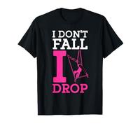 I Don't Fall I Just Drop Curtain Art, danza aerea Maglietta