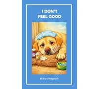 I DON'T FEEL GOOD