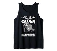 I Don't Feel Like I'm Getting Older Funny Fathers Day Humor Canotta