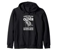 I Don't Feel Like I'm Getting Older Funny Fathers Day Humor Felpa con Cappuccio