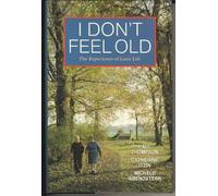 I Don't Feel Old: The Experience of Later Life
