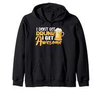 I Don't Get Drunk I Get Awesome Drinking Beer Lover Drinker Felpa con Cappuccio