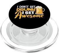 I Don't Get Drunk I Get Awesome Drinking Beer Lover Drinker PopSockets PopGrip per MagSafe